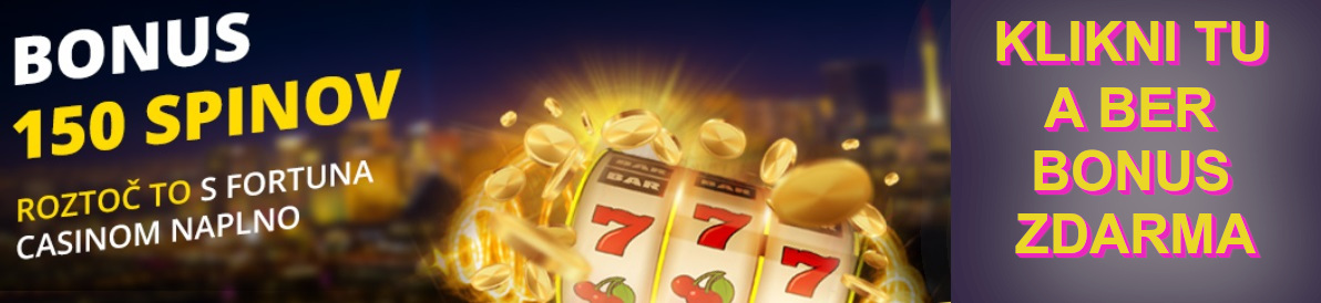 Fortuna kasino vstupny bonus 150 otočov zdarma | Registrujte sa vo Fortune kasino