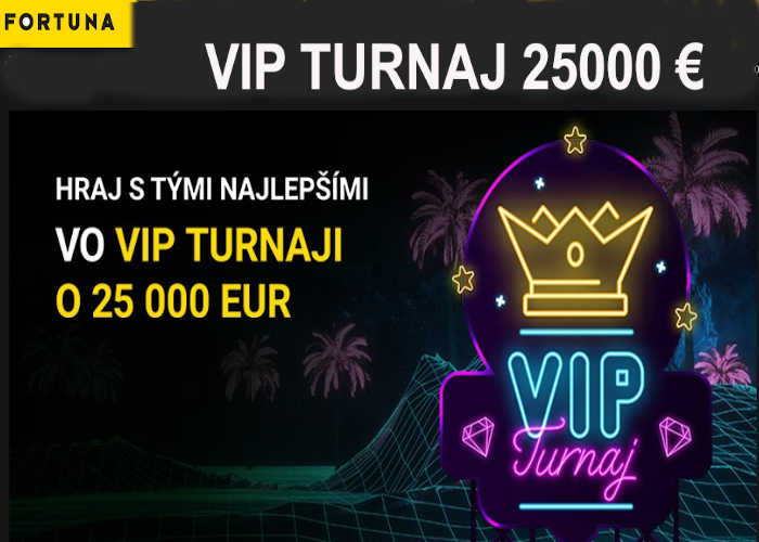 VIP turnaj Fortuna casino