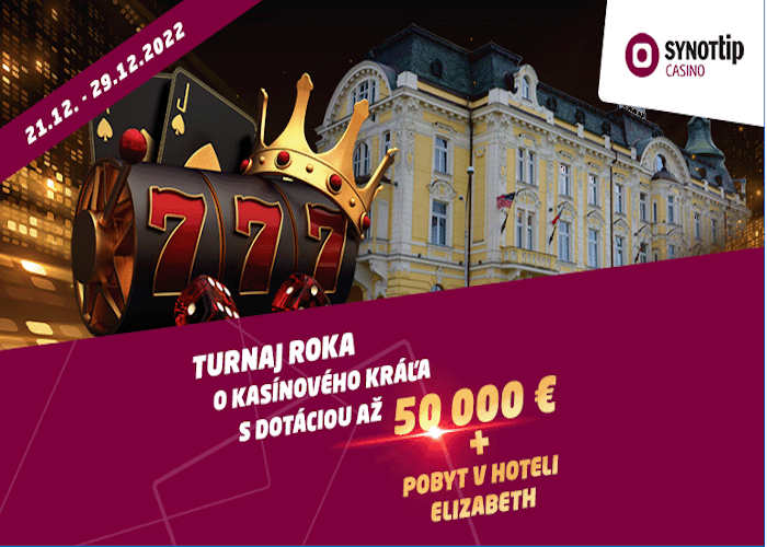 Synot tip casino kraľ 2022 turnaj