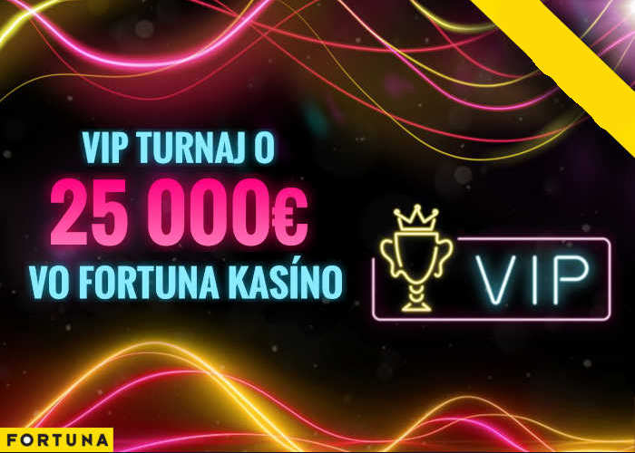 Fortuna casino VIP turnaj