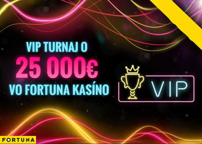 Fortuna casino VIP turnaj
