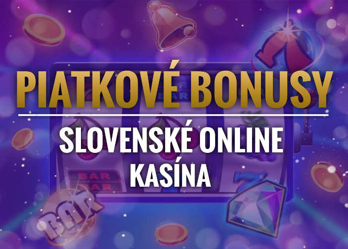 Online casino Slovensko bonus na piatok