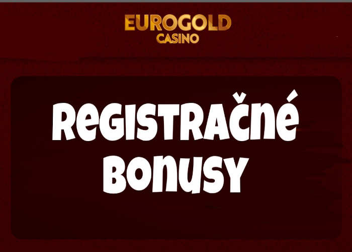 registračne bonusy Eurogold
