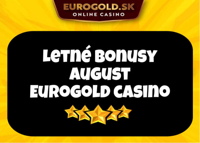 August letne bonusy Eurogold casino