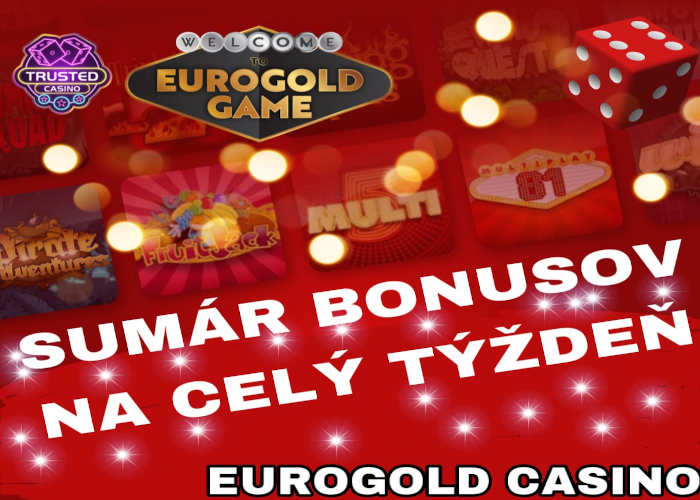 Eurogold casino sumár bonusov na dnes a týždeň
