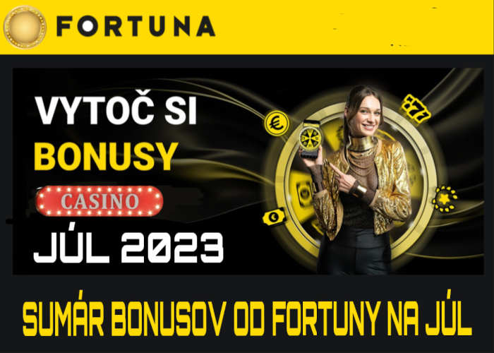 Jul bonusy prehľad Fortuna casino