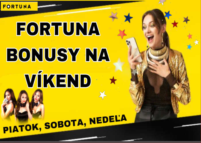 Fortuna casino bonusy na víkend piatok, sobota, nedeľa