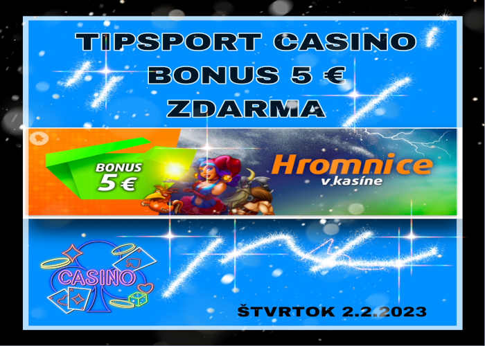Tipsport casino bonus 5 € hotovosť na hromnice