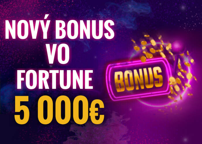 Fortuna kasino vstupný bonus 5000 € nový