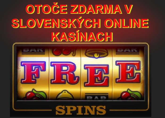 Free spins v Online kasino | Ziskajte otoče zdarma v Slovenske online kasino