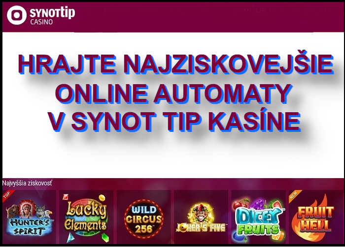 SYNOT Tip Online kasino najlepšie online automaty | Hrajte tieto online automaty v Synot kasine a vyhrajte